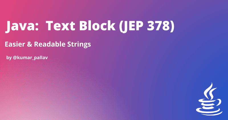 Java: Text Block (JEP 378)